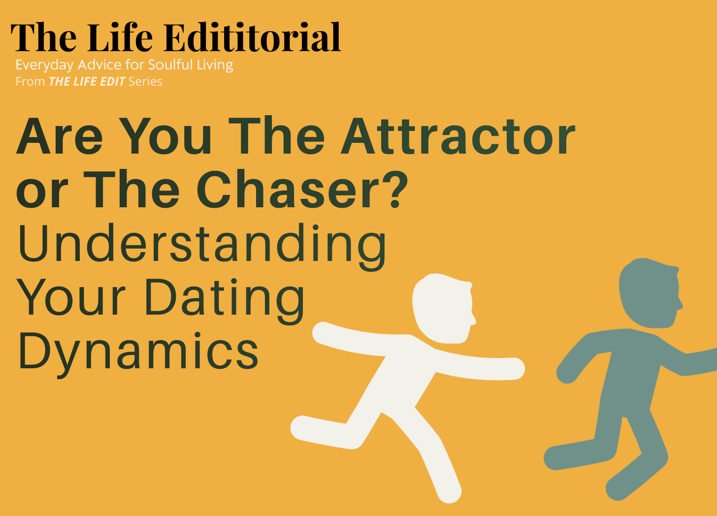 Are You The Attractor or The Chaser? Understanding Your Dating Dynamics
