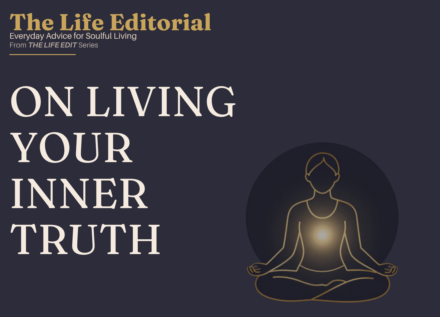 The Life Edit: On Living Your Inner Truth