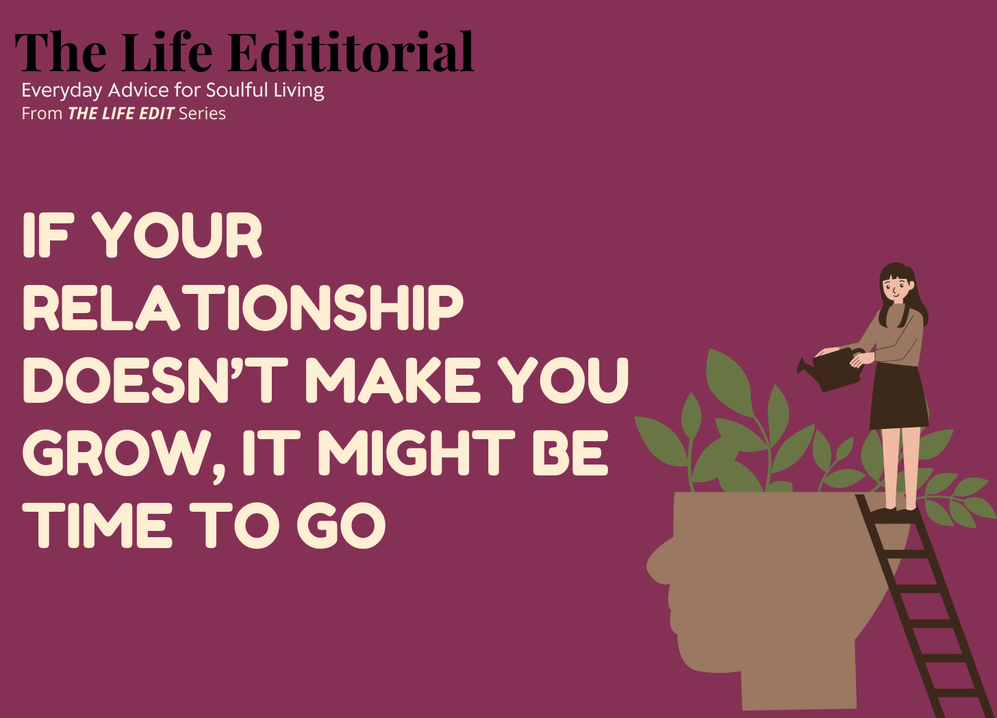 If Your Relationship Doesn’t Make You Grow, It Might Be Time to Go